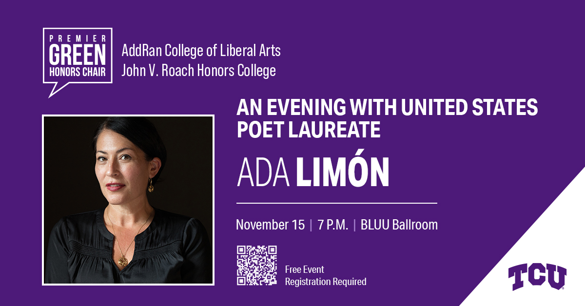 Ada Limon Lecture. November 15, 2023 at 7 pm in the BLUU Ballroom, TCU. 
